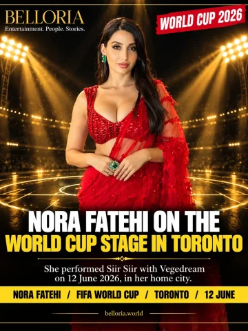 Nora Fatehi: From Toronto to Dilbar and the 2026 World Cup Stage